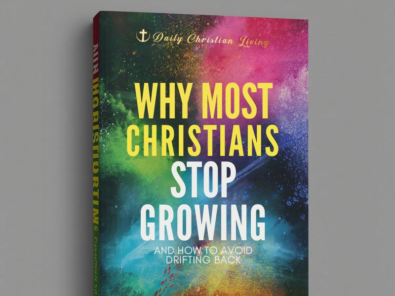 Why Most Christians Stop Growing: And How to Avoid Drifting Back